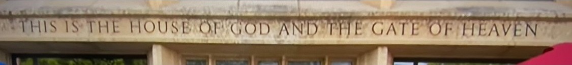This is the house of God and the gate of Heaven.